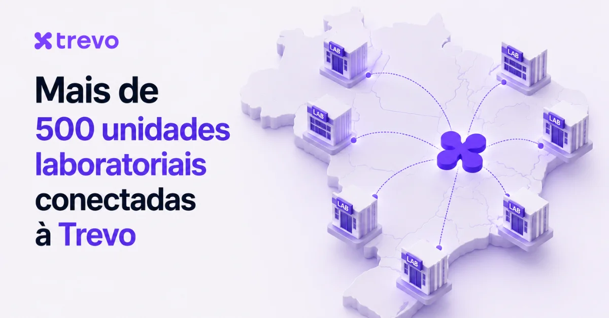 Mais de 500 unidades laboratoriais conectadas à Trevo