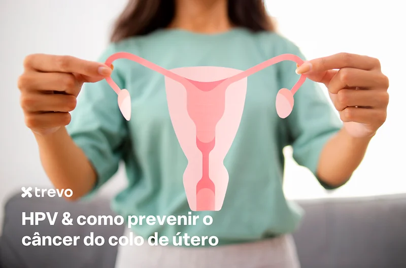 HPV: o que é, como se transmite e como prevenir o câncer do colo do útero