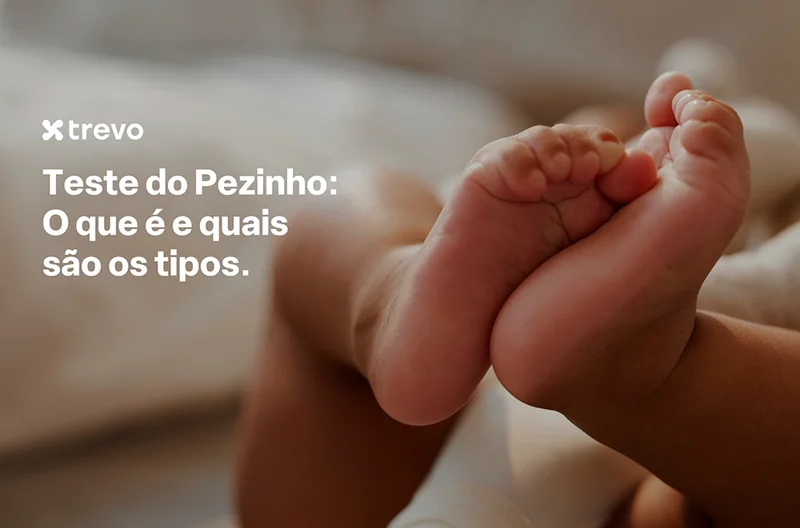 Teste do Pezinho: O que é e quais são os tipos