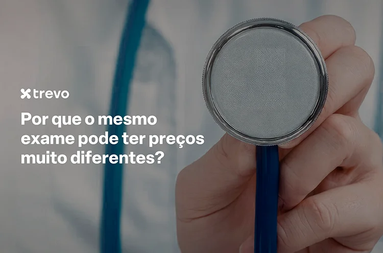 O mesmo exame pode ter preços muito diferentes.