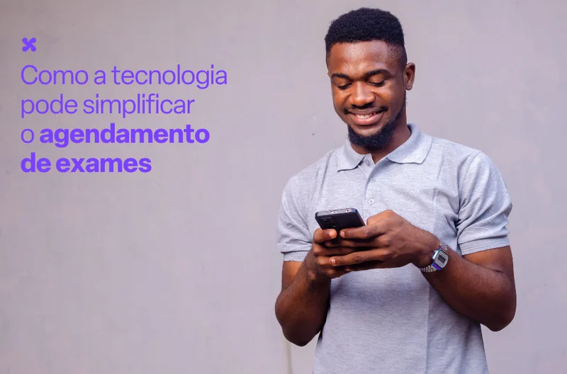 Como a tecnologia pode simplificar o agendamento de exames
