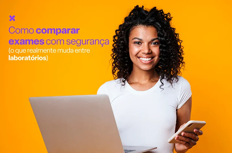 Como comparar exames com segurança: o que realmente muda entre laboratórios